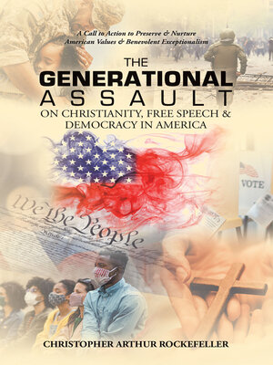 cover image of The Generational Assault on Christianity, Free Speech & Democracy in America